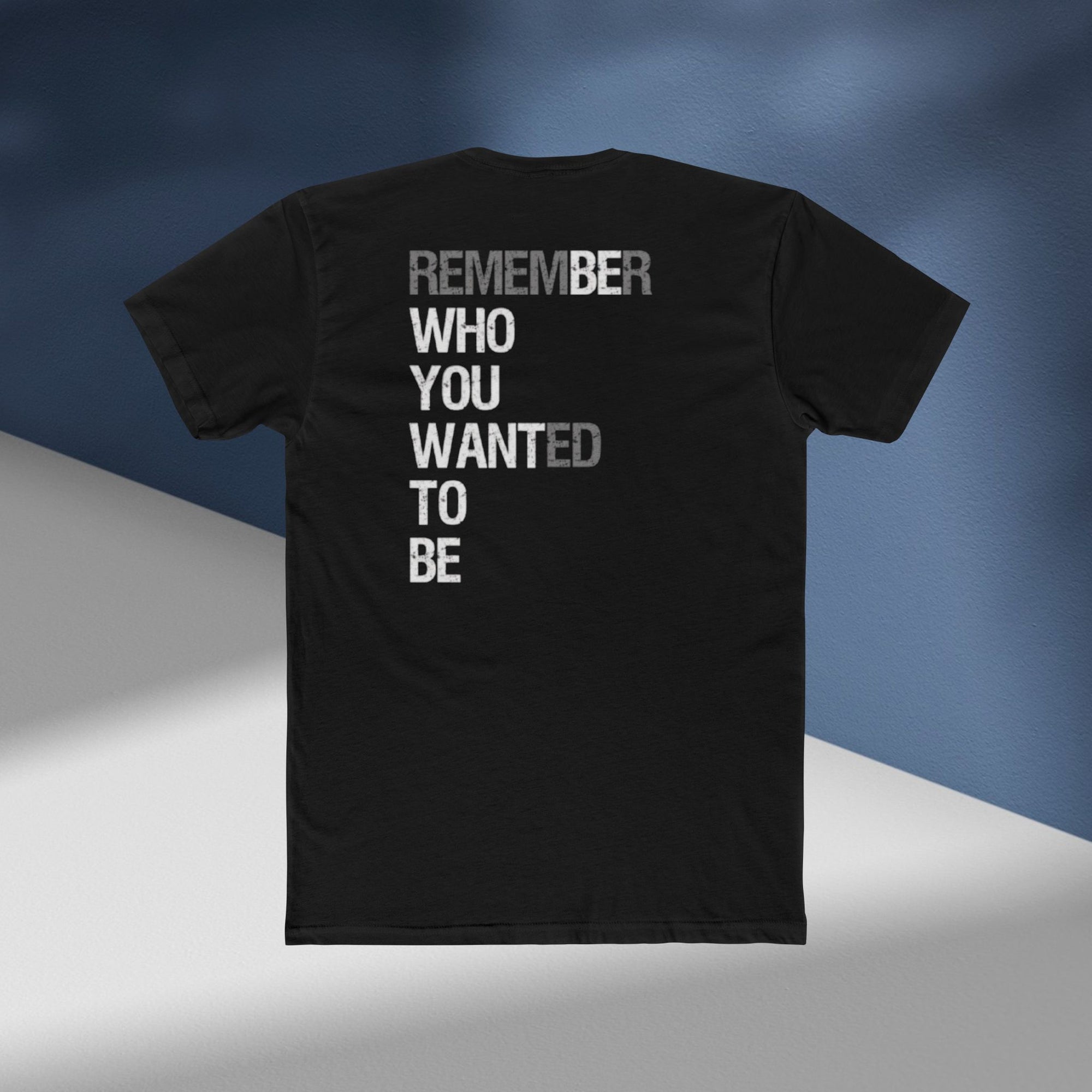 Remember Who You Wanted to Be Unisex Cotton Crew Tee
